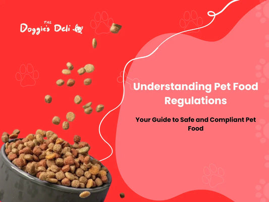 Understanding Pet Food Regulations: Your Guide to Safe and Compliant Pet Food